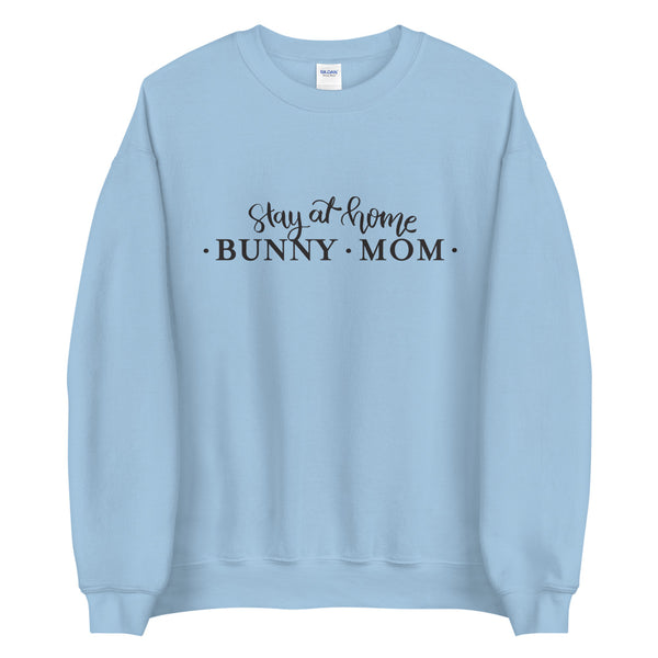 Stay At Home Bunny Mom Unisex Sweatshirt