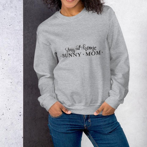 Stay At Home Bunny Mom Unisex Sweatshirt